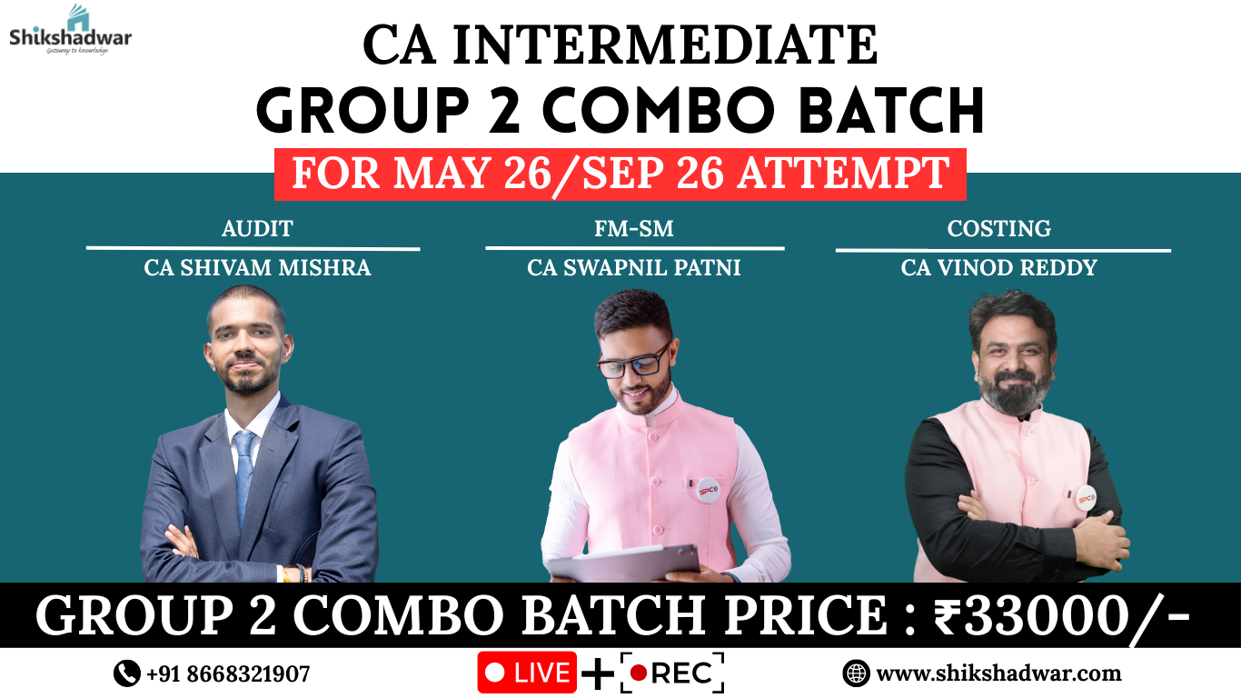 CA Intermediate – Group 2 Combo Batch For May 2026 & September 2026 Attempts