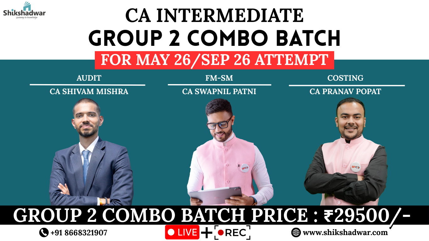 CA Intermediate – Group 2 Combo Batch For May 2026 & September 2026 Attempts