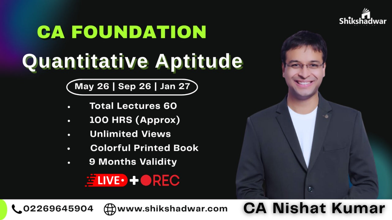 CA Foundation – Quantitative Aptitude by CA Nishat Kumar Sir