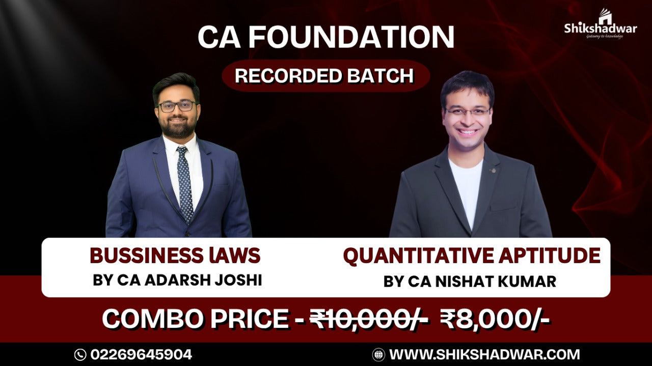 CA Foundation – Recorded Combo Batch | Business Laws by CA Adarsh Joshi Sir & Quantitative Aptitude by CA Nishat Kumar Sir